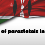 List of Parastatals in Kenya and The Ministries They Fall Under [2024]